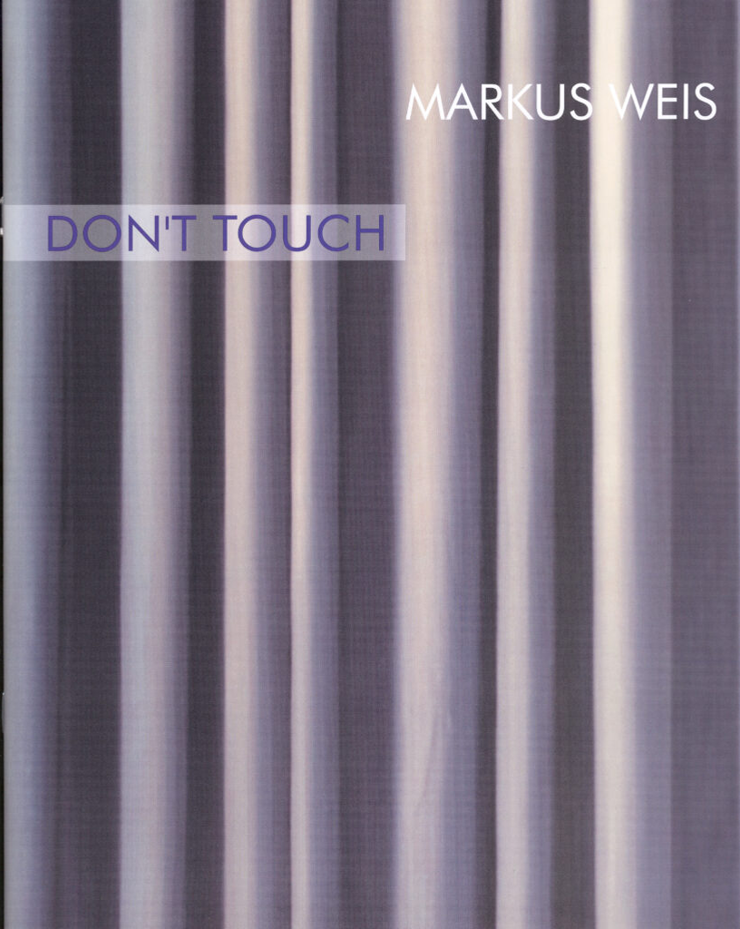 MARKUS WEIS. DON`T TOUCH